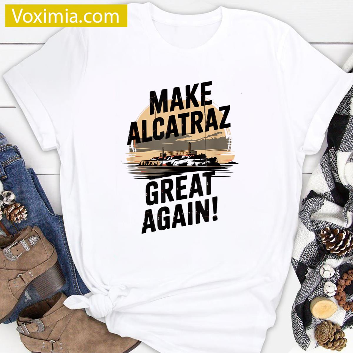 Make Alcatraz Great Again Island Humor T-shirt