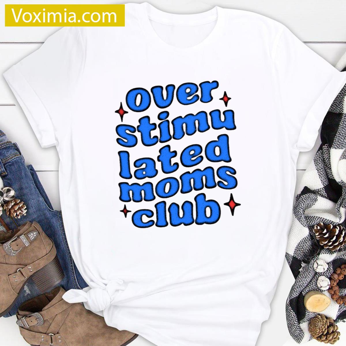 Overstimulated Moms Club Funny T-shirt