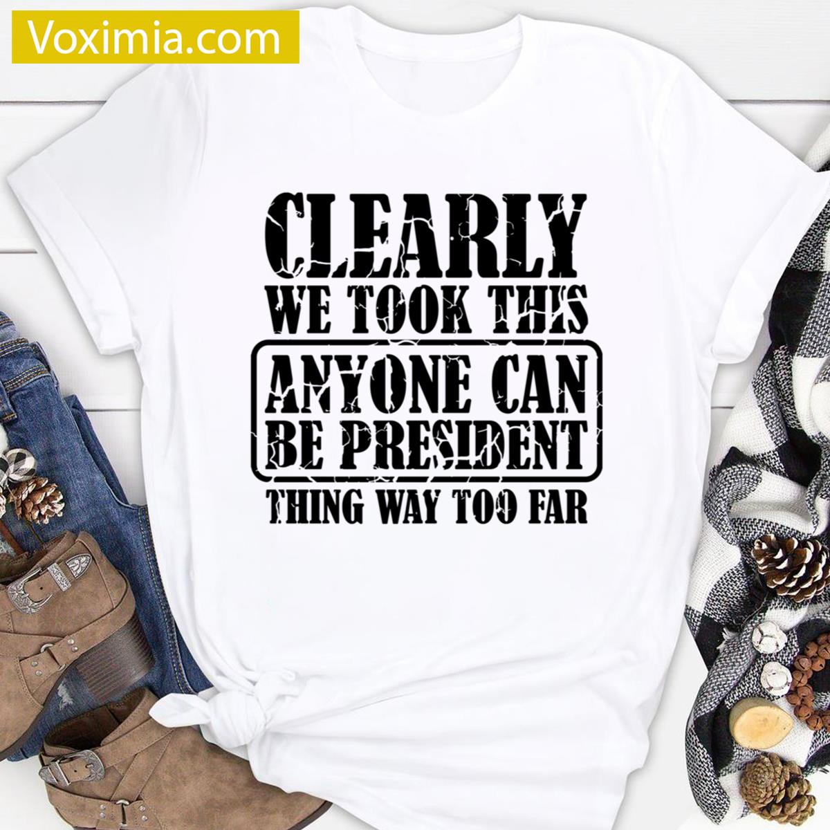 Sarcastic Presidential Joke T-shirt