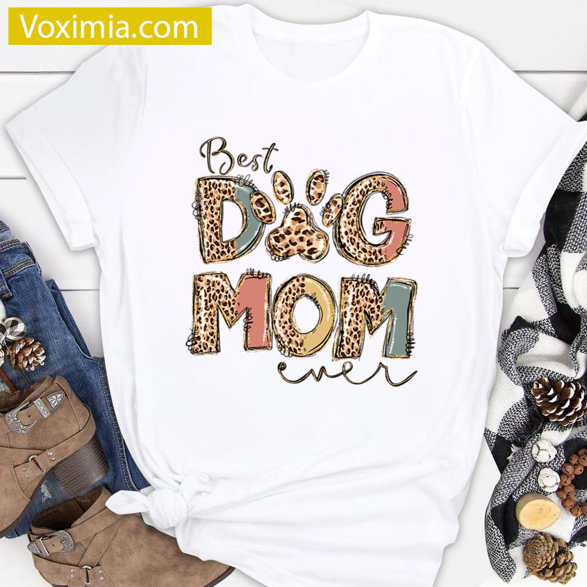 Best Dog Mom Ever Tee T-shirt