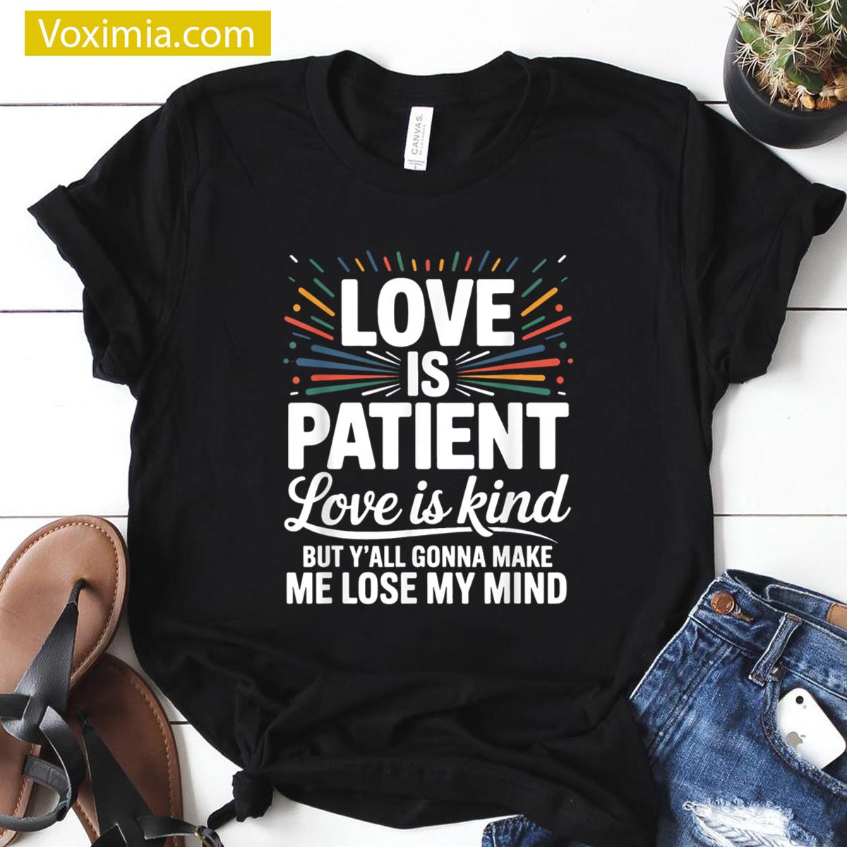 Love Is Patient T-shirt