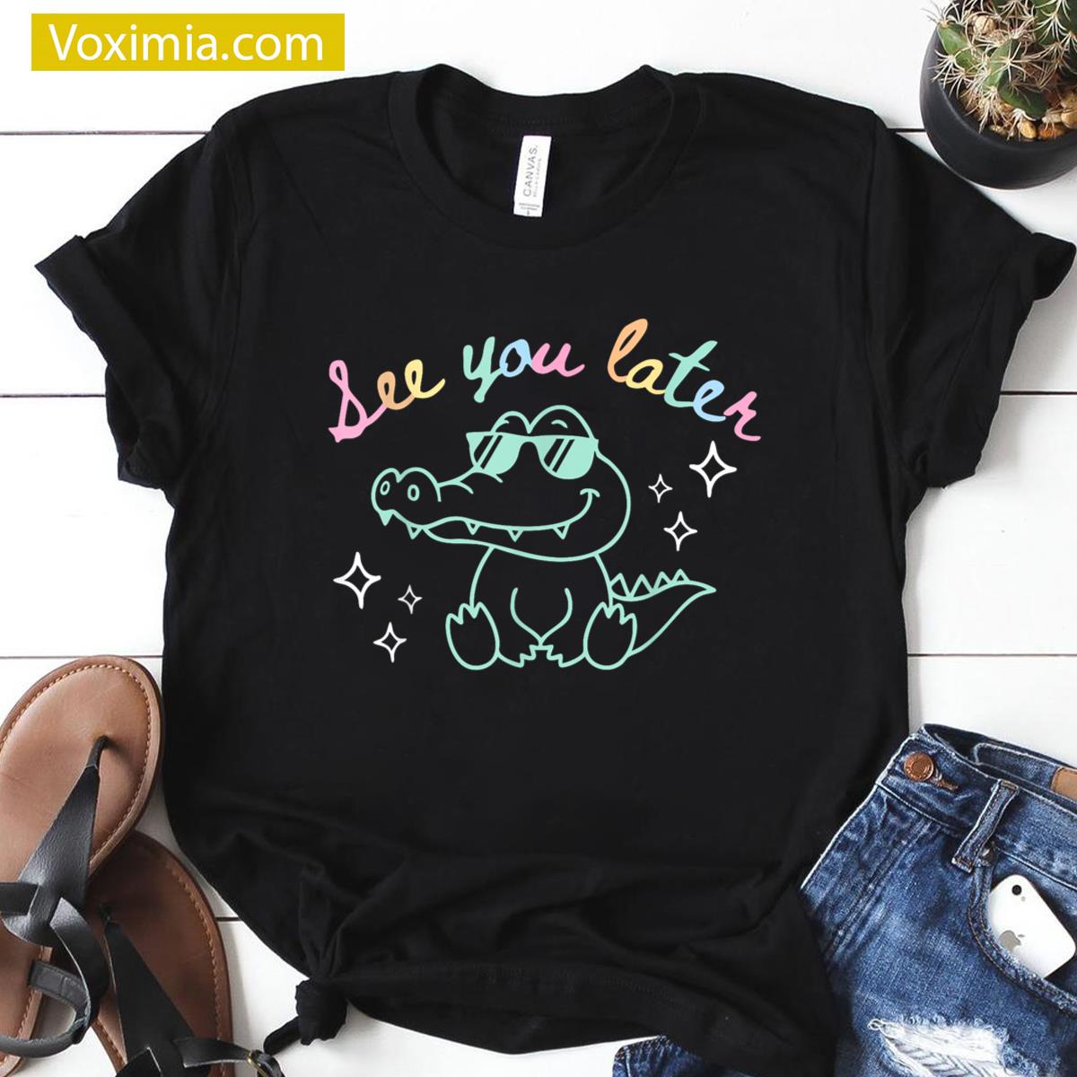 Teacher Appreciation See You Later Alligator T-shirt