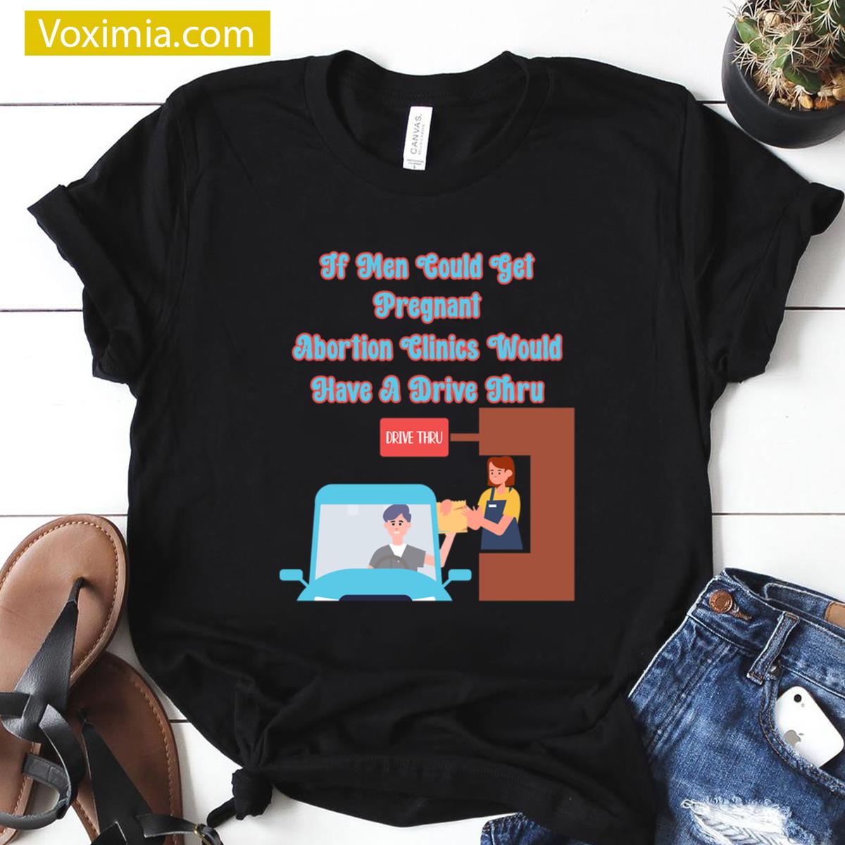 Abortion Protest Witty Statement T-shirt