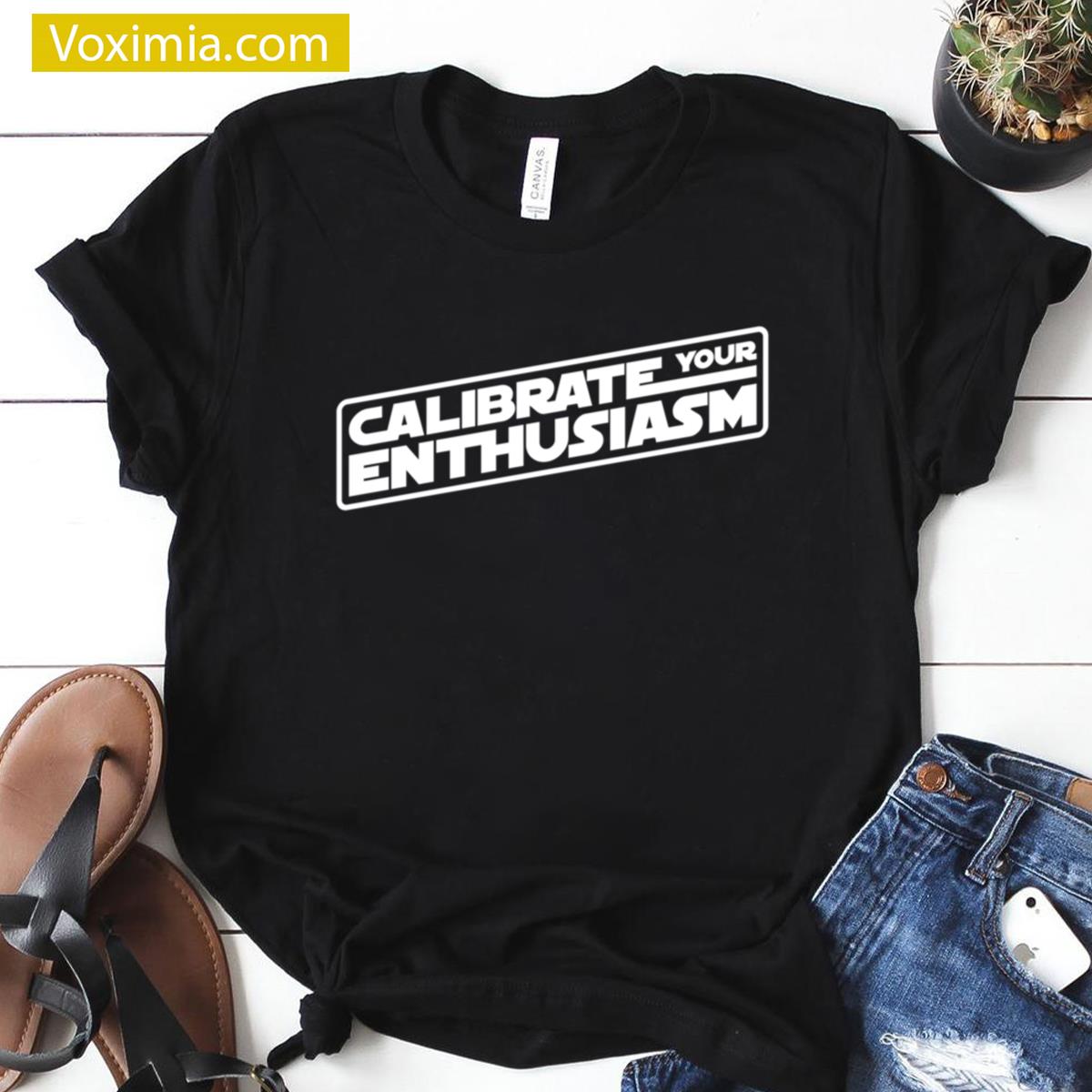 Calibrate Your Enthusiasm Inspire Others T-shirt