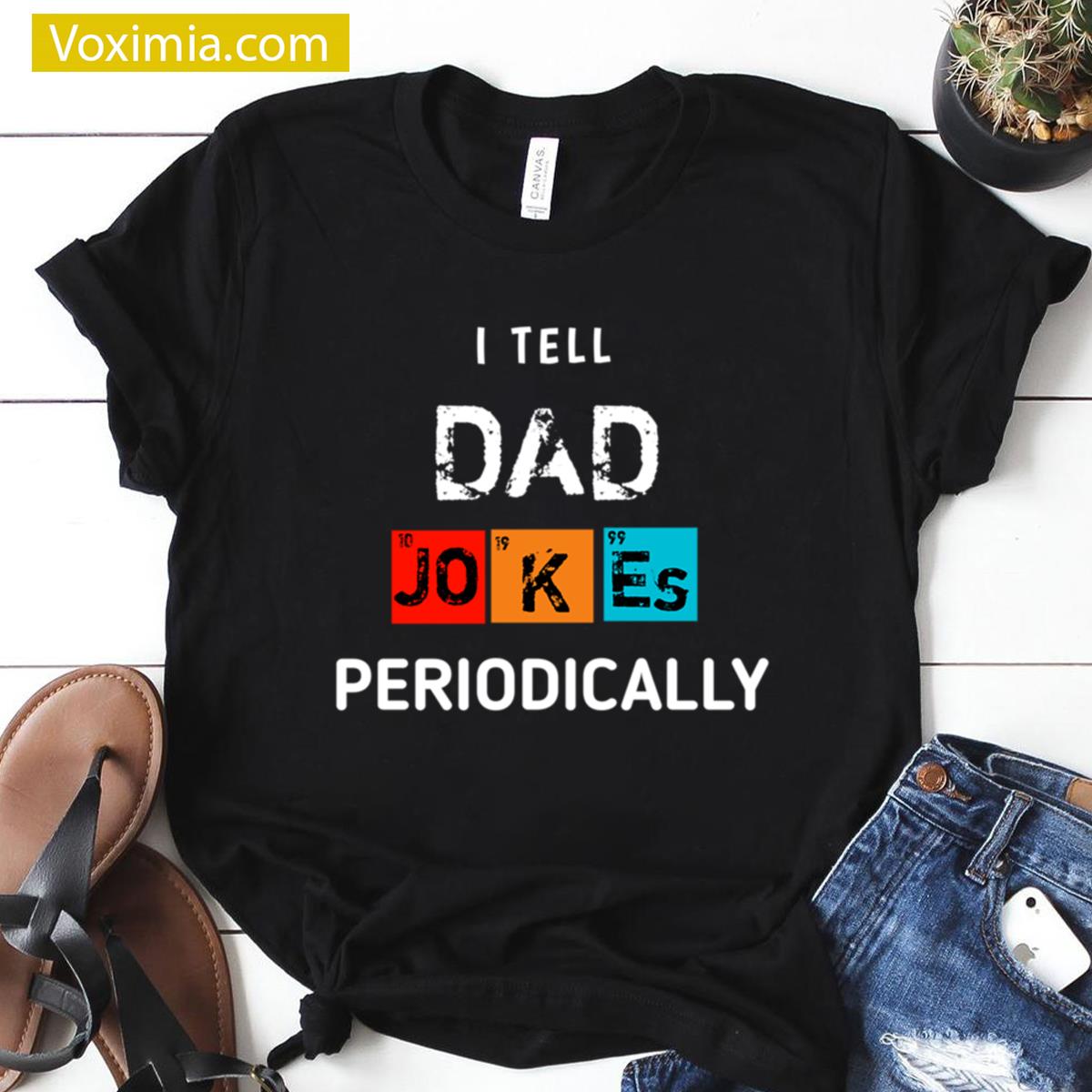 I Tell Dad Jokes Periodically Dad T-shirt