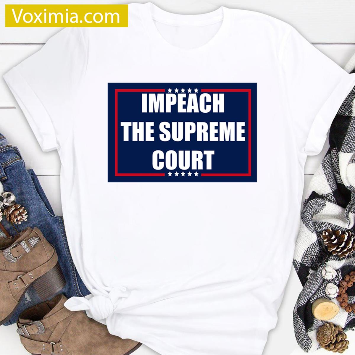 Impeach The Supreme Court Political Wear T-shirt
